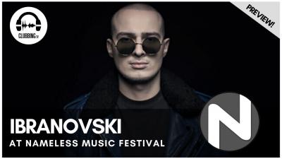 Clubbing Experience with Ibranovski @ Nameless Music Festival 