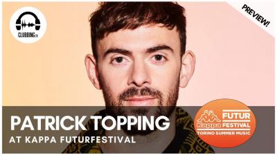 Clubbing Experience with Patrick Topping - Jäger Stage @ Kappa FuturFestival 2019