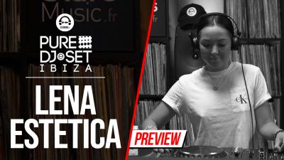 Pure DJ Set Ibiza with Lena Estetica