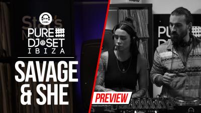 Pure DJ Set Ibiza with Savage & She 