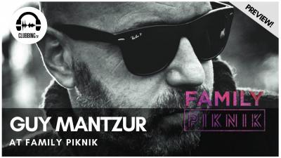 Clubbing Experience with Guy Mantzur @ Family Piknik 2019