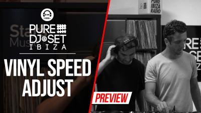 Pure DJ Set Ibiza with Vinyl Speed Adjust