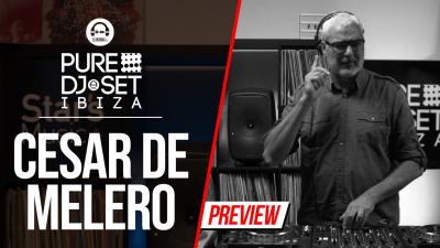 Pure DJ Set Ibiza with Cesar De Melero
