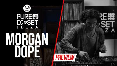 Pure DJ Set Ibiza with Morgan Dope