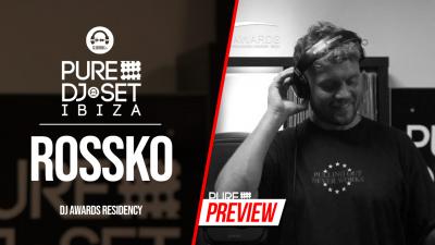 Pure DJ Set Ibiza with Rossko - DJ Awards residency