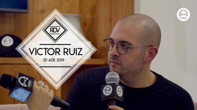 Rendez-vous with Victor Ruiz @ ADE 2019 