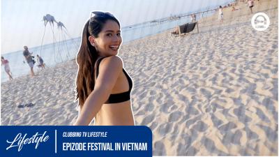 Clubbing TV Vlog - Epizode Festival in Vietnam