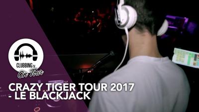 Crazy Tiger Tour 2017 - Le Blackjack