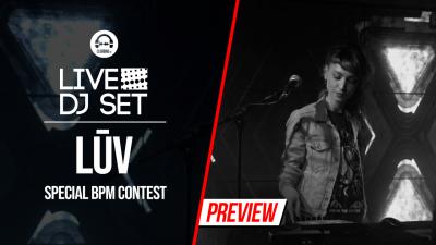 Live DJ Set - Special BPM contest with LUV