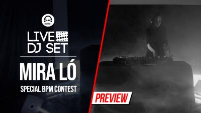 Live DJ Set - Special BPM contest with MIRA LÓ