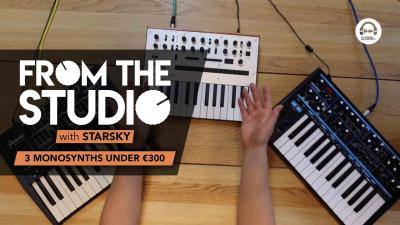 From The Studio - The 3 best MonoSynths under €300