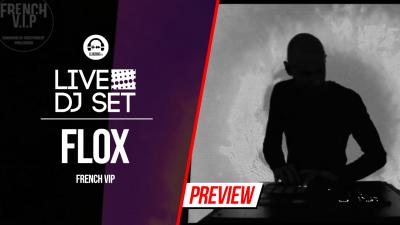 Live DJ Set with Flox - French VIP 