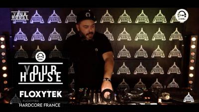 (Y)our House - Hardcore France with Floxytek