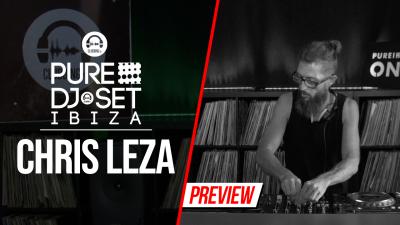 Pure DJ Set Ibiza with Chris Leza
