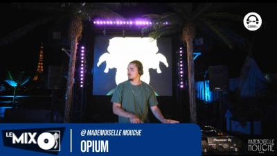 Opium @ Mademoiselle Mouche