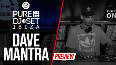 Pure DJ Set Ibiza with Dave Mantra