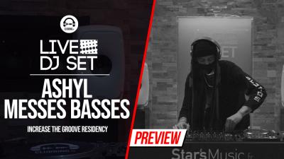 Live DJ Set with Ashyl - Messes Basses - Increase The Groove residency 