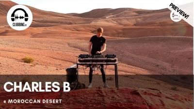 Clubbing Experience with Charles B @ Moroccan Desert