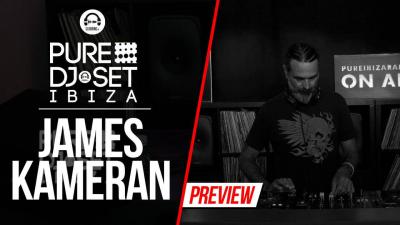 Pure DJ Set Ibiza with James Kameran