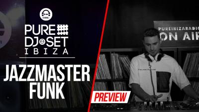 Pure DJ Set Ibiza with Jazzmaster Funk