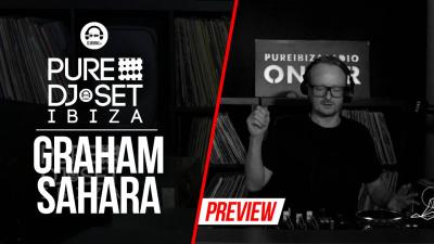 Pure DJ Set Ibiza with Graham Sahara 2021