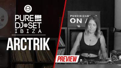 Pure DJ Set Ibiza with Arctrik