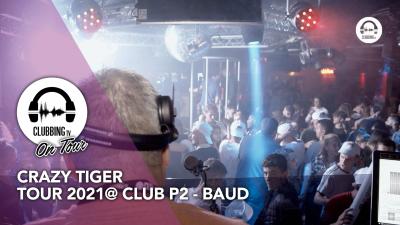 Crazy Tiger Tour 2021@ Club P2  - Baud 