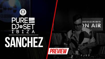 Pure DJ Set Ibiza with Sanchez