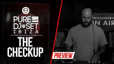 Pure DJ Set Ibiza with The Checkup