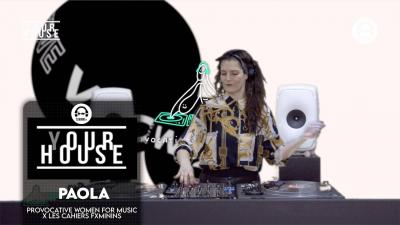(Y)our House - Provocative Women For Music x Les Cahiers Fxminins with Paola (Venus Club)