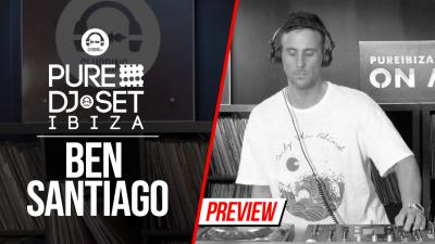 Pure DJ Set Ibiza with Ben Santiago