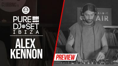 Pure DJ Set Ibiza with Alex Kennon