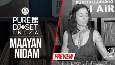 Pure DJ Set Ibiza with MAAYAN NIDAM