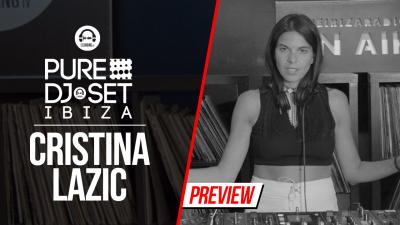 Pure DJ Set Ibiza with Cristina Lazic