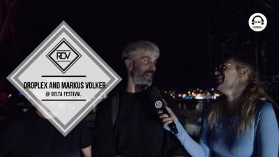 Rendez-vous with Droplex and Markus Volker @ Delta Festival