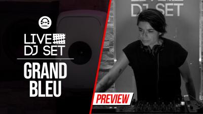 Live DJ Set with Grand Bleu