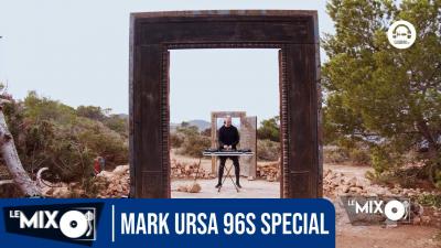 Le Mix with Mark Ursa 96s special