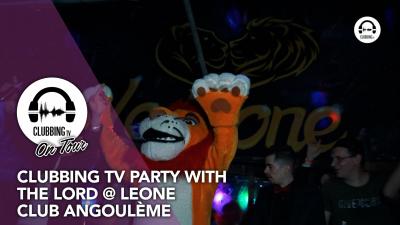 Clubbing TV Party with The Lord @ Leone Club Angoulème