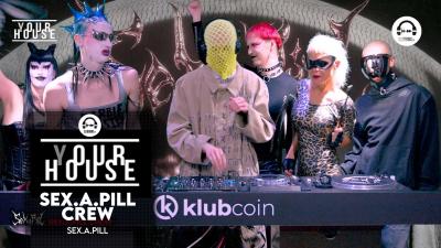 (Y)our House - SeX.a.Pill with SeX.a.Pill Crew
