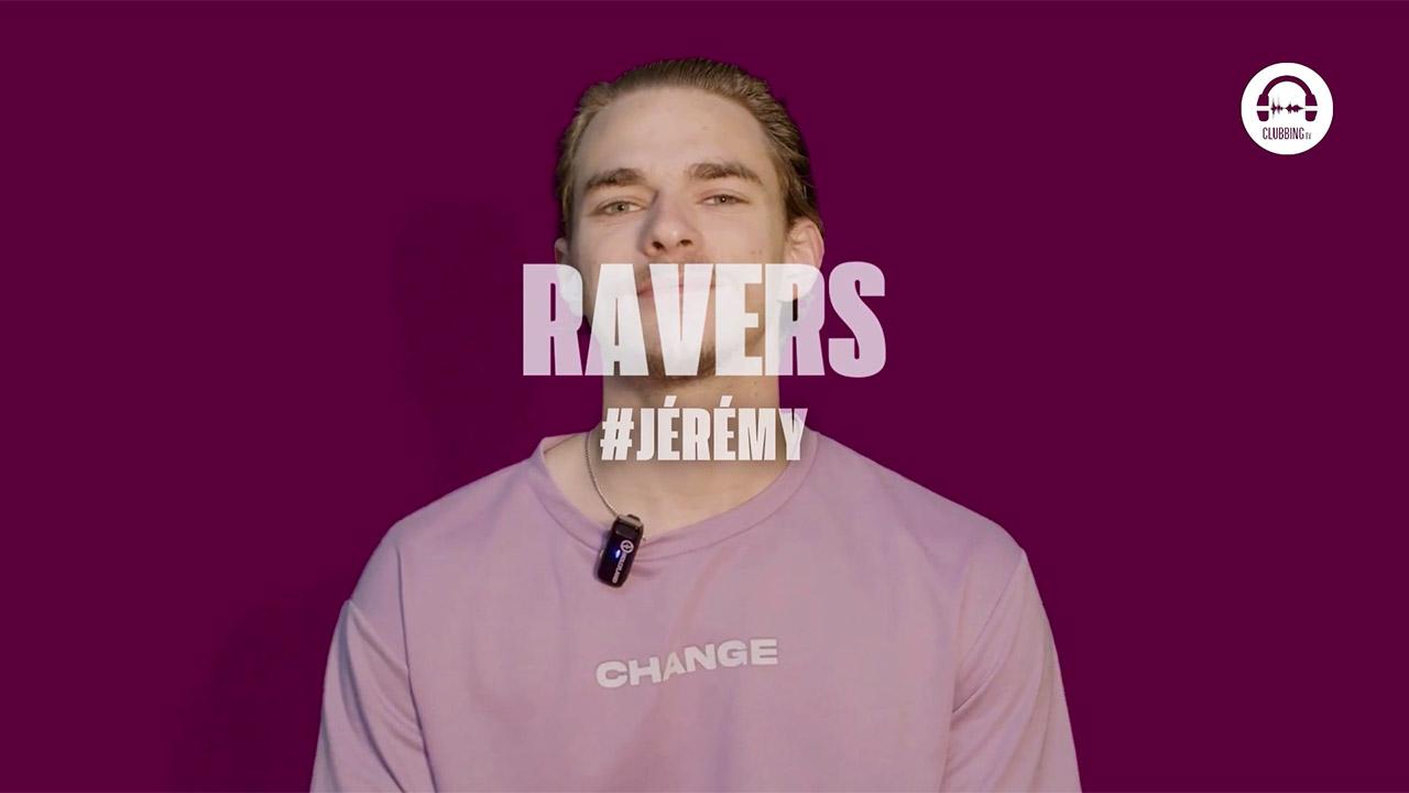 Ravers - Episode 12 with Jérémy 